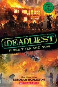 Produktbild: The Deadliest Fires Then and Now (the Deadliest #3, Scholastic Focus)