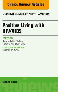 Produktbild: Positive Living with HIV/AIDS, An Issue of Nursing Clinics