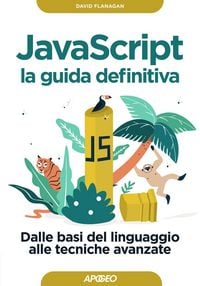 Produktbild: Javascript. La guida definitiva. Dalle basi del linguaggio alle tecniche avanzate