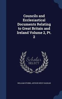 Produktbild: Councils and Ecclesiastical Documents Relating to Great Britain and Ireland Volume 2, Pt. 2