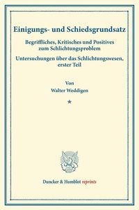 Produktbild: Einigungs- und Schiedsgrundsatz.