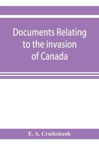 Produktbild: Documents relating to the invasion of Canada and the surrender of Detroit, 1812