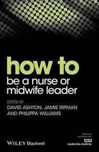 Produktbild: How to be a Nurse or Midwife Leader