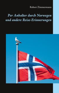 Produktbild: Per Anhalter durch Norwegen und andere Reise-Erinnerungen