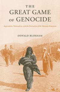 Produktbild: The Great Game of Genocide: Imperialism, Nationalism, and the Destruction of the Ottoman Armenians
