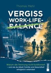 Produktbild: Vergiss Work-Life-Balance