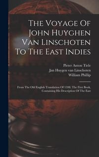 Produktbild: The Voyage Of John Huyghen Van Linschoten To The East Indies