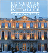 Produktbild: Le Cercle de l'Union interalli&eacute;e : un si&egrave;cle dans l'histoire