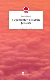 Produktbild: Geschichten aus dem Jenseits. Life is a Story - story.one
