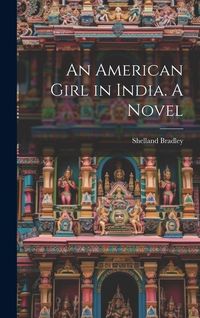 Produktbild: An American Girl in India. A Novel