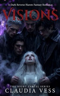 Produktbild: The Night Cartel: Visions: A Dark Reverse Harem Fantasy Romance