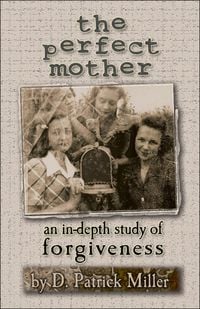Produktbild: Perfect Mother: An In-Depth Study of Forgiveness