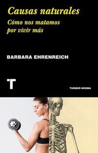 Produktbild: Causas naturales : c&oacute;mo nos matamos por vivir m&aacute;s