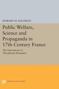 Produktbild: Public Welfare, Science and Propaganda in 17th-Century France