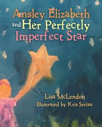 Produktbild: Ansley Elizabeth and Her Perfectly Imperfect Star