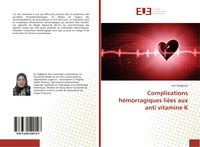 Produktbild: Complications h&eacute;morragiques li&eacute;es aux anti vitamine K