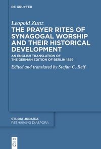 Produktbild: The Prayer Rites of Synagogal Worship and their Historical Development