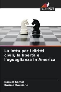 Produktbild: La lotta per i diritti civili, la libert&agrave; e l'uguaglianza in America