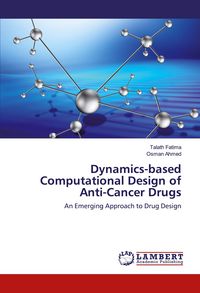 Produktbild: Dynamics-based Computational Design of Anti-Cancer Drugs