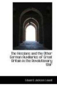 Produktbild: The Hessians and the Other German Auxiliaries of Great Britain in the Revolutionary War