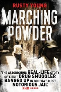 Bild vom Artikel Marching Powder vom Autor Rusty Young