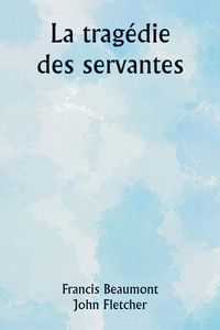 Produktbild: La trag&eacute;die des servantes