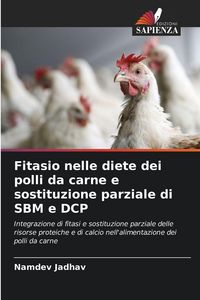 Produktbild: Fitasio nelle diete dei polli da carne e sostituzione parziale di SBM e DCP