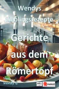 Produktbild: Wendys Lieblingsrezepte - Gerichte aus dem R&ouml;mertopf