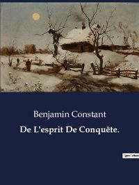Bild vom Artikel De L'esprit De Conquête. vom Autor Benjamin Constant
