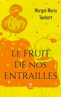 Produktbild: Vanbert, M: Fruit de nos entrailles