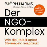 Produktbild: Der NGO-Komplex: Wie die Politik unser Steuergeld verprasst