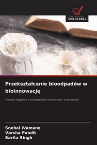 Produktbild: Przekszta&iquest;canie bioodpad&oacute;w w bioinnowacj&iquest;