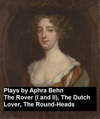 Bild vom Artikel Plays by Aphra Behn - The Rover (I and II), the Dutch Lover, the Round-Heads vom Autor Aphra Behn