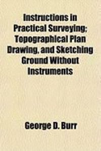 Produktbild: Instructions in Practical Surveying; Topographical Plan Drawing, and Sketching Ground Without Instruments