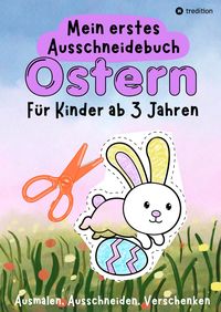 Produktbild: Ausschneidebuch Ostern f&uuml;r Kinder - Osterbilder Ausmalen, Ausschneiden und Verschenken - Osterbasteln mit Schere