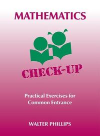 Produktbild: Phillips, W: Mathematics Check-Up - Practical Exercises for