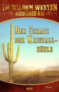 Produktbild: Im Wilden Westen Nordamerikas 15: Der Schatz der Kristallh&ouml;hle