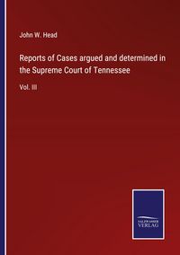 Produktbild: Reports of Cases argued and determined in the Supreme Court of Tennessee