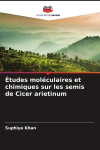 Produktbild: &Eacute;tudes mol&eacute;culaires et chimiques sur les semis de Cicer arietinum