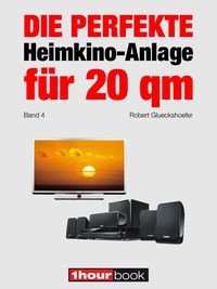 Produktbild: Die perfekte Heimkino-Anlage f&uuml;r 20 qm (Band 4)
