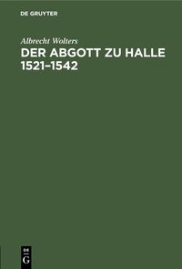 Produktbild: Der Abgott zu Halle 1521-1542