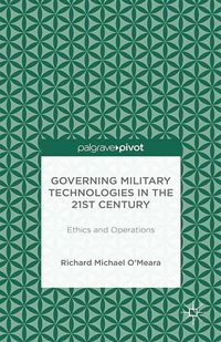 Produktbild: Governing Military Technologies in the 21st Century: Ethics and Operations