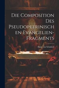 Produktbild: Die Composition des Pseudopetrinischen Evangelien-Fragments