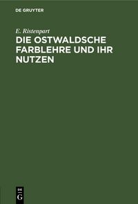 Produktbild: Die Ostwaldsche Farblehre und ihr Nutzen