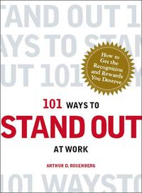 Produktbild: 101 Ways to Stand Out at Work: How to Get the Recognition and Rewards You Deserve