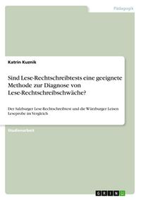 Produktbild: Sind Lese-Rechtschreibtests eine geeignete Methode zur Diagnose von Lese-Rechtschreibschw&auml;che?