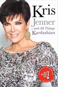 Produktbild: Jenner, K: Kris Jenner... And All Things Kardashian