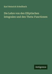 Produktbild: Die Lehre von den Elliptischen Integralen und den Theta-Functionen