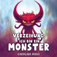 Produktbild: Verzeihung, ich bin ein Monster