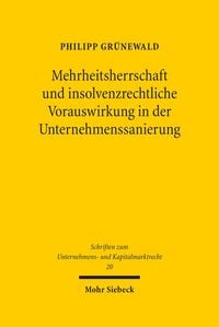 Produktbild: Mehrheitsherrschaft und insolvenzrechtliche Vorauswirkung in der Unternehmenssanierung